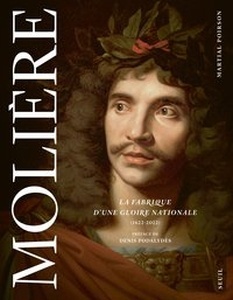 Molière - La fabrique d'une gloire nationale
