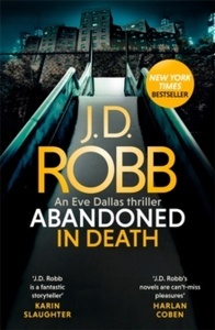 Abandoned in death: an eve Dallas thriller