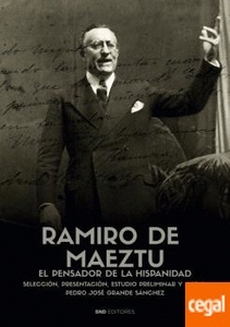 Ramiro de Maeztu, el pensador de la hispanidad