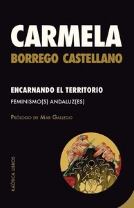 Encarnando el territorio. Feminismo(s) Andaluz(es)