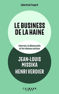 Le business de la haine - Internet, la démocratie et les réseaux sociaux