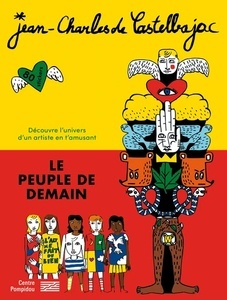 Cahier d'activites Jean-Charles de Castelbajac. Le peuple de demain