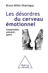 Les désordres du cerveau émotionnel