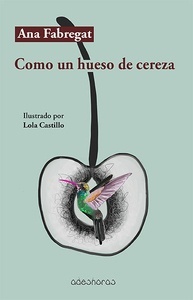 Como un hueso de cereza