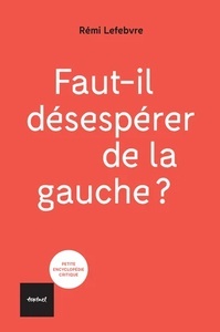 Faut-il désespérer de la gauche?