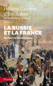 La Russie et la France - De Pierre le Grand à Lénine