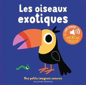 Les oiseaux exotiques - Des sons à écouter, des images à regarder