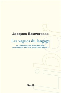 "Les Vagues du langage. Le ""paradoxe de Wittgenstein"" ou comment peut-on suivre une règle ?"