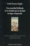 Una oscuridad brillando en la claridad que la claridad no logra comprender