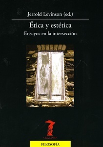 Ética y estética. Ensayos en la intersección