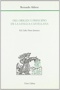 Del origen y principio de la lengua castellana ò Romance qui  sic  oi se usa en