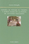 España, el paisaje, el tiempo y otros temas en la poesía de Antonio Machado