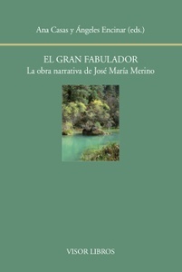 El gran fabulador. La obra narrativa de José Mª Merino