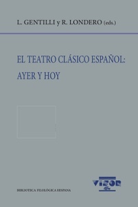 El teatro clásico español: ayer y hoy