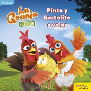 La granja de Zenón. Pinto y Bartolito a volar