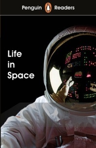 Life in Space: Penguin Readers Level 2
