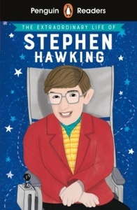 The Extraordinary Life of Stephen Hawking: Penguin Readers Level 3