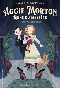 Aggie Morton Reine du mystère - Tome 1, L'affaire du grand piano