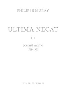 Ultima Necat Tome 3. Journal intime 1989-1991