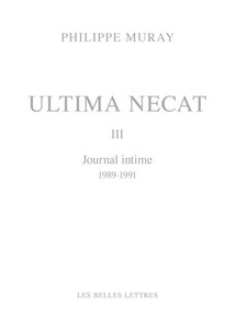 Ultima Necat Tome 3. Journal intime 1989-1991