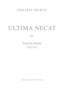 Ultima Necat Tome 4. Journal intime 1992-1993