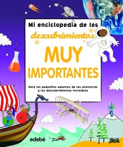 Mi enciclopedia de los descubrimientos muy importantes