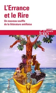 L'errance et le rire - Un nouveau souffle de la littérature antillaise