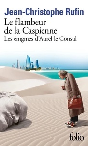 Le flambeur de la Caspienne - Les énigmes d'Aurel le Consul