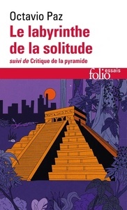 Le Labyrinthe de la solitude. (suivi de) Critique de la pyramide