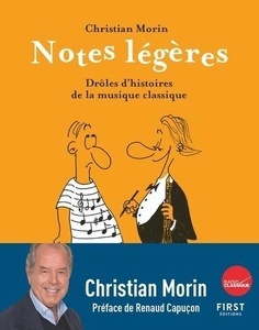 Notes légères - Drôles d'histoires de la musique classique