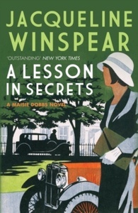 A Lesson in Secrets : Sleuth Maisie faces subterfuge and the legacy of the Great War