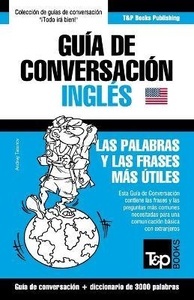 Guia de Conversacion Espanol-Ingles y vocabulario tematico de 3000 palabras