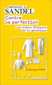 Contre la perfection - Les enjeux éthiques de la génétique