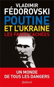 Poutine et l'Ukraine - Les faces cachées