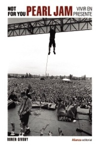 Not For You. Pearl Jam, vivir en presente