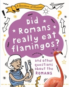 Did Romans really eat flamingos?