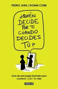 ¿Quién decide por ti cuando decides tú?