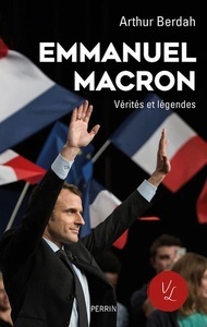 Macron, Vérités et légendes