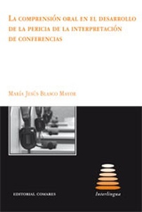 La comprensión oral en el desarrollo de la pericia de la interpretación de conferencias