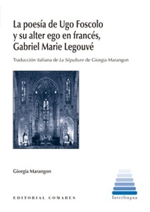 La poesía de Ugo Foscolo y su alter ego en francés, Gabriel Marie Legouvé