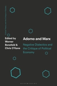Adorno and Marx : Negative Dialectics and the Critique of Political Economy