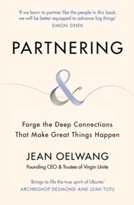 Partnering : Forge the Deep Connections that Make Great Things Happen