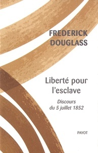 Liberté pour l'esclave - Discours du 5 juillet 1852