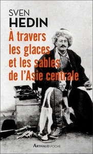 A travers les glaces et les sables d'Asie centrale