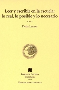 Leer y escribir en la escuela: lo real, lo posible y lo necesario