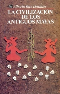 La civilización de los antiguos mayas