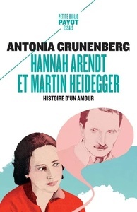 Hannah Arendt et Martin Heidegger - Histoire d'un amour