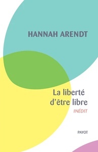 La liberté d'être libre - Les conditions et la signification de la révolution