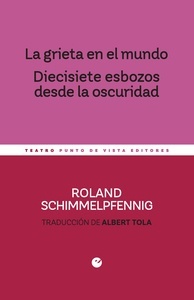 La grieta en el mundo. Diecisiete esbozos desde la oscuridad