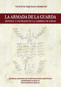 La Armada de la Guarda: defensa y naufragio en la carrera de Indias